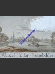 Wenzel Hollar. Reisebilder - KRATOCHVÍL Miloš V. - náhled