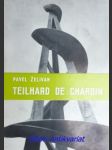 Pierre teilhard de chardin - vědec a apoštol našeho věku - želivan pavel / vl.jm. karel vrána / - náhled