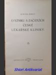 O vzniku a začátcích české lékařské kliniky - eiselt jan bohumil - náhled