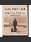 Tady všude byl Ladislav Smoljak - náhled