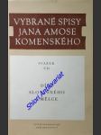 DÍLA SLOVESNÉHO UMĚLCE - Výbor z projevů literárněteoretických, literárněhistorických, beletristických, esejistických, kazatelských a básnických - KOMENSKÝ Jan Amos - náhled