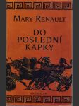 Mary renault do poslední kapky - náhled