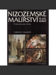 Nizozemské malířství 15. a 16. století - Československé sbírky [Z obsahu: renesanční malba z Nizozemí a Belgie, malíři, Bruegel, Antverpy, manýristé, rudolfínské sbírky aj.] - náhled