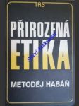 Přirozená ethika - habáň metoděj o.p. - náhled