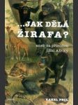 Jak dělá žirafa, aneb, Za přírodou jižní Afriky - náhled