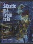 Šťastie má tvoju tvár - náhled