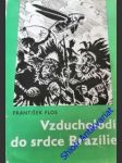 Vzducholodí do srdce brazílie - flos františek - náhled