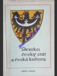 Slezsko,český stát a česká kultura - kolektiv autorů - náhled