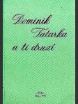 Dominik tatarka a ti druzí - náhled