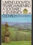 Umění lidových tesařů, kameníků a sochařů v severních čechách - náhled