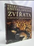 Velká obrazová encyklopedie - Zvířata a ostatní živočichové - náhled