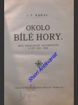 OKOLO BÍLÉ HORY - Hrst feuilletonů historických z let 1915 - 1918 - KARAS Josef František - náhled