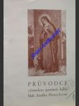 Průvodce výstavou památek kultu blah. anežky přemyslovny od 15. května do 19. června 1932 v praze i.-191 klášter křížovníků s červenou hvězdou - náhled