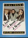 Velká trojka - Hvězdy galaxie, A.Lustig , M. Kundera, J. Škvorecký - náhled