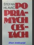 Po priamych cestách - autobiografická črta - hlaváč štefan - náhled