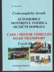 Česko-anglický slovník Automobily, motorová vozidla, silniční doprava - náhled