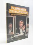 Gurmánská cesta životem Václava Postráneckého aneb Zatím se jíst ještě musí - náhled