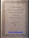 O  tiskařích, nakladatelích a knihkupcích v praze za josefa ii. - volf josef - náhled