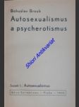 Autosexualismus a psycherotismus - svazek i. : autosexualismus - brouk bohuslav - náhled