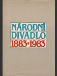 Národní divadlo 1883-1983: Pamětní tisk vydaný k výstavě ministerstva kultury ČSR a Národního muzea v Praze konané ve dnech 27. září 1983 - 20. ledna 1984 - náhled