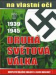 Druhá světová válka 1939-1945 na vlastní oči - náhled