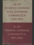 25 let českého státního reál. gymnasia v hranicích 1912-1937 / 51 let prvního gymnasia v hranicích 1871-1922 - náhled