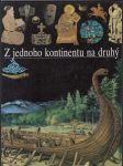 Ilustrované dějiny světa - Z jednoho kontinentu na druhý - Larousse - Gemini - náhled