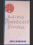 POSVĚCENÍ ŽIVOTA - Myšlenková revise i perspektiva - MALÝ Rudolf Ina - náhled