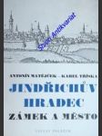 Jindřichův hradec - zámek a město - matějček antonín / tříska karel - náhled