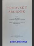 Trnavský sborník 1635 - 1935 : k 300. výročí založení university v trnavě - mencl václav / holinka rudolf / vilikovský jan - náhled