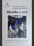 Mystika a erós - grün anselm / riedl gerhard - náhled