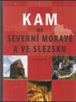 Kam na severní Moravě a ve Slezsku - náhled