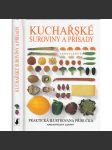 Kuchařské suroviny a přísady. Praktická ilustrovaná příručka (kuchařka) - náhled