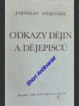 Odkazy dějin a dějepisců - werstadt jaroslav - náhled