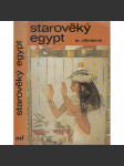 Starověký Egypt [Z obsahu: kulturní dějiny Egypta ve starověku, mj. architektura, pyramidy, faraoni, archeologie, starověk] - náhled