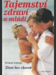 Tajemství zdraví a mládí (Život bez chorob) - náhled