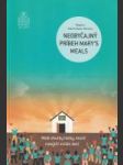 Neobyčajný príbeh Mary´s Meals (Malé skutky lásky, ktoré nasýtili milión detí) - náhled