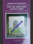 Proč nás dobrý bůh nechává trpět ? - brantschen johannes b. - náhled