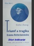 Triumf a tragika erasma rotterdamského - zweig stefan - náhled