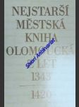 Nejstarší městská kniha olomoucká ( liber auctuum notabilium ) z let 1343 - 1420 - spáčil vladimír - náhled