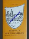 PŘEROVAN JAN WILLENBERGER tvůrce některých nejstarších vyobrazení měst v naší vlasti - DOSTÁL Josef - náhled