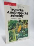 Tropické a subtropické zeleniny: Pěstování a využítí - náhled