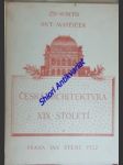 Česká architektura 1800 - 1920 - wirth zdeněk / matějček antonín - náhled