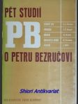 Pět studií o petru bezručovi - fischer josef ludvík / kvapil j.š. / králik o. / horálek k. / bělič j. - náhled