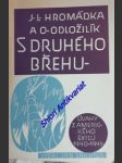 S druhého břehu - úvahy z amerického exilu 1940 - 1945 - hromádka josef lukl / odložilík otakar - náhled