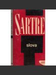 Slova [Jean Paul Sartre - autobiografická esej o jeho dětství a mládí - Les mots - překlad a doslov Dagmar Steinová] - náhled