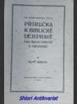 Příručka k biblické dějepravě pro školy obecné a občanské - ii - nový zákon - miklík josef c. ss. r. - náhled