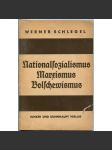 Nationalsozialismus, Marxismus, Bolschewismus. Eine dialektische Auseinandersetzung [nacismus; bolševismus] - náhled