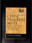 Cesta pravého muže (duchovní průvodce pro muže aneb jak si poradit s výzvami, které před muže staví ženy, práce a sexuální touha) - náhled