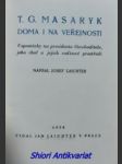 T.G. MASARYK DOMA I NA VEŘEJNOSTI - Vzpomínky na presidenta Osvoboditele, jeho choť a jejich rodinné prostředí - LAICHTER Josef - náhled